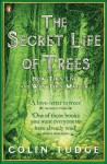 The Secret Life of Trees: How They live and Why They Matter - Colin Tudge