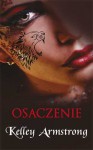 Osaczenie (Darkness Rising #1) - Kelley Armstrong