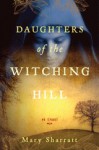 Daughters of the Witching Hill - Mary Sharratt