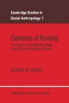 Contexts of Kinship: An Essay in the Family Sociology of the Gonja of Northern Ghana - Esther N. Goody