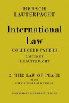 International Law: Volume 2, The Law of Peace, Part 1, International Law in General: Being The Collected Papers of Hersch Lauterpacht - Elihu Lauterpacht