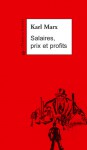 Salaires, prix et profits - Karl Marx