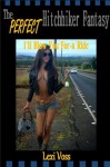 The Perfect Hitchhiker Fantasy - Seduced by a Stranger/Hardcore Seduction - Erotica - Lexi Voss