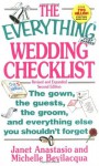 The Everything Wedding Checklist: The Gown, the Guests, the Groom, and Everything Else You Shouldn't Forget - Janet Anastasio, Michelle Bevilacqua