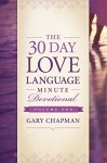 The 30-Day Love Language Minute Devotional Volume 1 - Gary Chapman