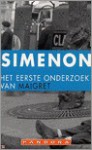 Het eerste onderzoek van Maigret - Georges Simenon, Harrie Nelissen