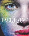 Face Paint: The Story of Makeup - Lisa Eldridge