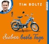 Sieben beste Tage - Tim Boltz, Ingo Naujoks