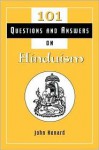 101 Questions and Answers on Hinduism - John Renard, John Benard