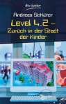 Level 4.2: Zurück in der Stadt der Kinder (German Edition) - Andreas Schlüter