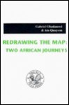 Redrawing the Map: Two African Journeys - Gabriel Gbadamosi, Ato Quayson