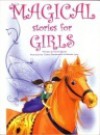 Magical Stories For Girls - Nicola Baxter, Cathie Shuttleworth, Belinda Lyon