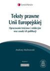 Teksty prawne Unii Europejskiej. Opracowanie treściowe i redakcyjne oraz zasady ich publikacji - Andrzej Malinowski