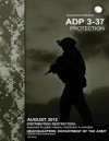 Adp Army Doctrine Publication 3-37 Protection August 2012 - United States Government Us Army