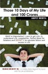 Those 10 Days of My Life and 100 Crores - Arpit Mehta