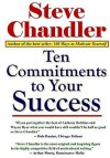 Ten Commitments to Your Success - Steve Chandler