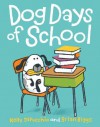 Dog Days of School - Kelly S. Dipucchio