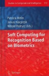 Soft Computing for Recognition Based on Biometrics - Patricia Melin