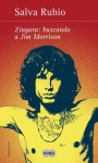 Zíngara: buscando a Jim Morrison - Salva Rubio