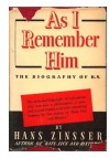 As I Remember Him, the Biography of R. S. - Hans Zinsser