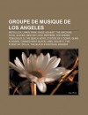 Groupe de Musique de Los Angeles: Metallica, Linkin Park, Rage Against the Machine, Toto, Slayer, Red Hot Chili Peppers, the Doors, Tenacious D - Source Wikipedia