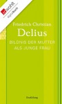 Bildnis der Mutter als junge Frau - Friedrich Christian Delius