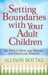 Setting Boundaries with Your Adult Children - Allison Bottke