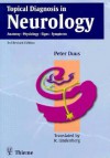 Topical Diagnosis in Neurology: Anatomy, Physiology, Signs, Symptoms - Peter Duus