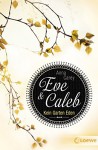 Eve & Caleb 3 - Kein Garten Eden - Anna Carey, Ulrike Köbele