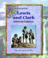 Lewis and Clark: American Explorers - Arlene Bourgeois Molzahn