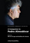 A Companion to Pedro Almodovar (WBCF - Wiley-Blackwell Companions to Film Directors) - Marvin D'Lugo, Kathleen M. Vernon