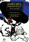 Barba Azul, Papão e Cia. - Eric Jourdain, Julien Green, Paula Rego