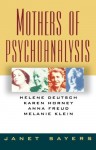 By Janet Sayers - Mothers of Psychoanalysis: Helene Deutsch, Karen Horney, Anna Fre (Reprint) (1993-04-01) [Paperback] - Janet Sayers