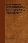 Portraits, Memoirs, and Characters, of Remarkable Persons, from the Revolution in 1688 to the End of the Reign of George II - Collected from the Most - James Caulfield