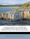 A Monograph Of The British Nudibranchiate Mollusca: With Figures Of All The Species, Volume 2... - Joshua Alder, Albany Hancock, Ray Society