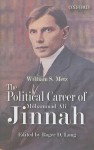 The Political Career of Mohammad Ali Jinnah - William S. Metz, Roger Long