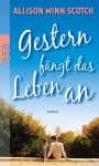 Gestern Fängt Das Leben An Roman - Allison Winn Scotch, Sabine Maier-Längsfeld