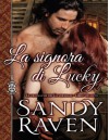 La signora di Lucky (Le cronache dei Caversham, libro 4) (Italian Edition) - Sandy Raven, F. Rossi