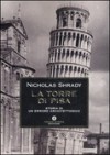 La Torre di Pisa: Storia di un errore architettonico - Nicholas Shrady, Giovanna Capogrossi