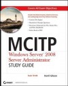 McItp: Windows Server 2008 Server Administrator Study Guide: (Exam 70-646) - Darril Gibson