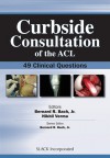 Curbside Consultation of the ACL: 49 Clinical Question - Bernard R. Bach