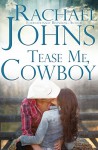 Tease Me, Cowboy (Montana Born Rodeo Book 1) - Rachael Johns