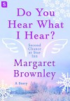 Do You Hear What I Hear? (Second Chance at Star Inn) - Margaret Brownley