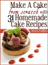 Make A Cake From Scratch With 31 Homemade Cake Recipes - Jenny Collins