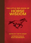 The Little Red Book of Horse Wisdom - Yvette Grant, Buck Brannaman