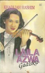 Laila Azwa Gadisku - Khadijah Hashim