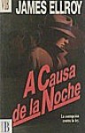 A Causa de La Noche - James Ellroy