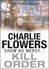 Kill Order - Charlie Flowers