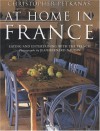 At Home In France: Eating and Entertaining with the French - Christopher Petkanas, Jean-Bernard Naudin