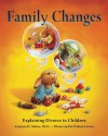 Family Changes: Explaining Divorce to Children - Azmaira H. Maker Ph.D., Polona Lovsin